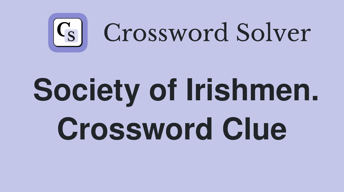 Society of Irishmen. Crossword Clue