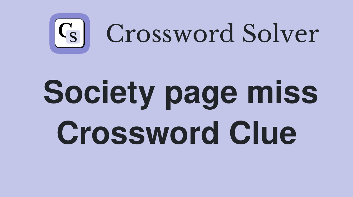 Society page miss Crossword Clue