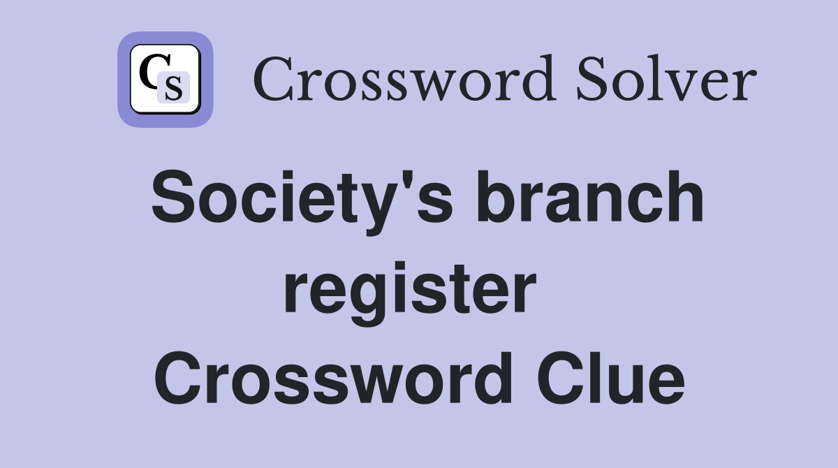 Society's branch register  Crossword Clue