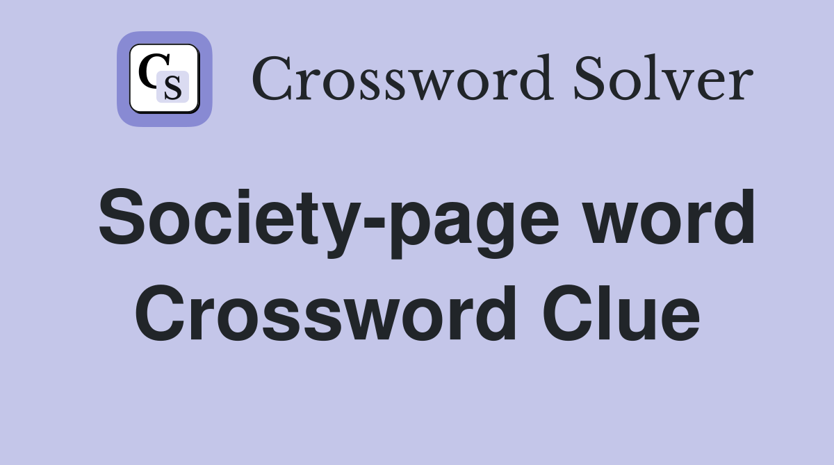 Society-page word Crossword Clue