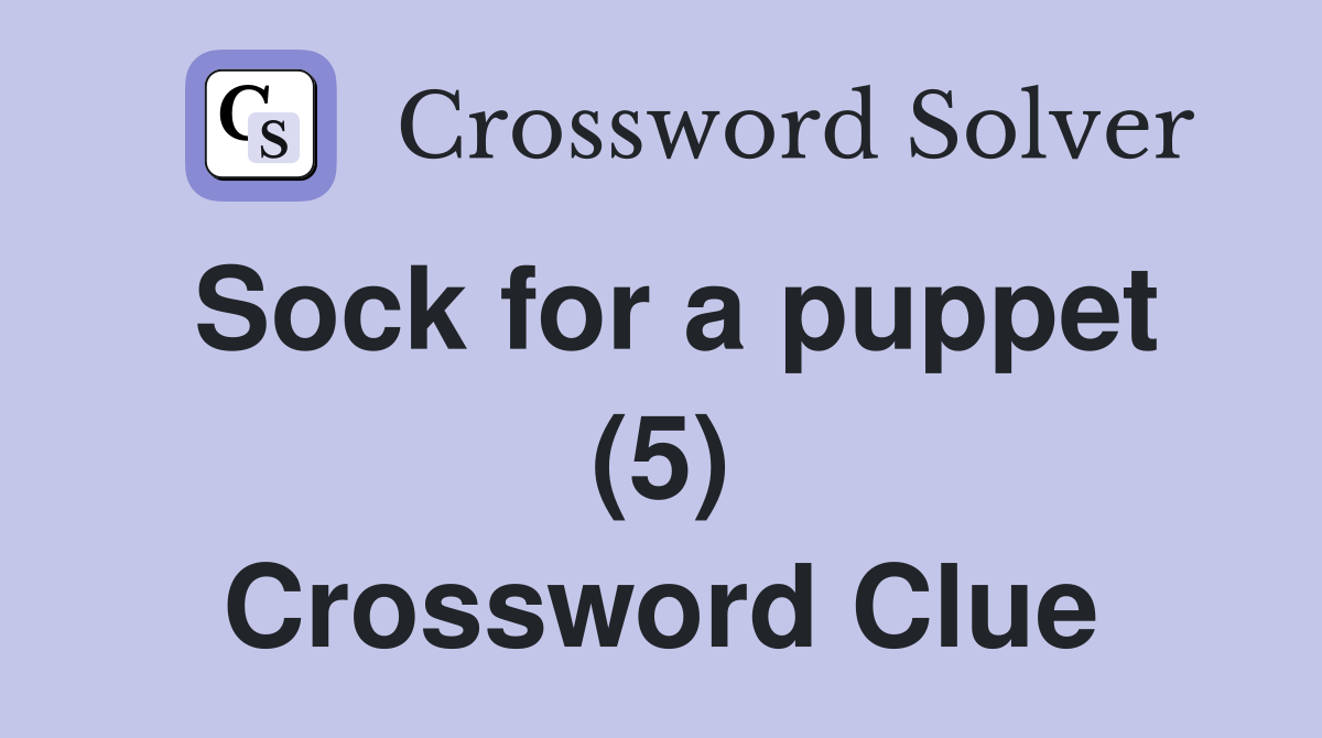Sock for a puppet (5) Crossword Clue