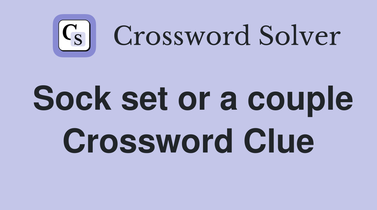 Sock set or a couple Crossword Clue