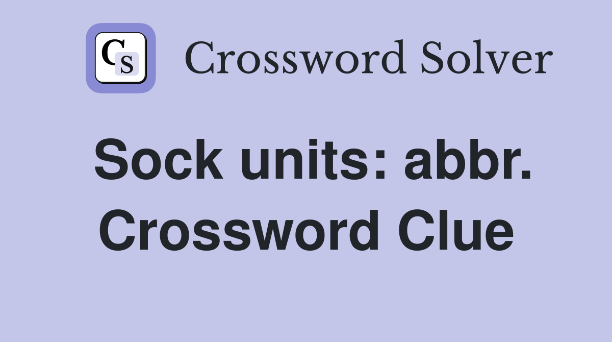 Sock units: abbr. Crossword Clue