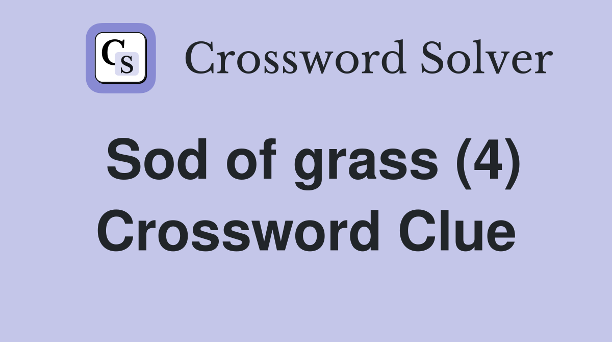 Sod of grass (4) Crossword Clue