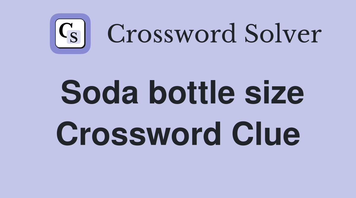 Soda bottle size Crossword Clue
