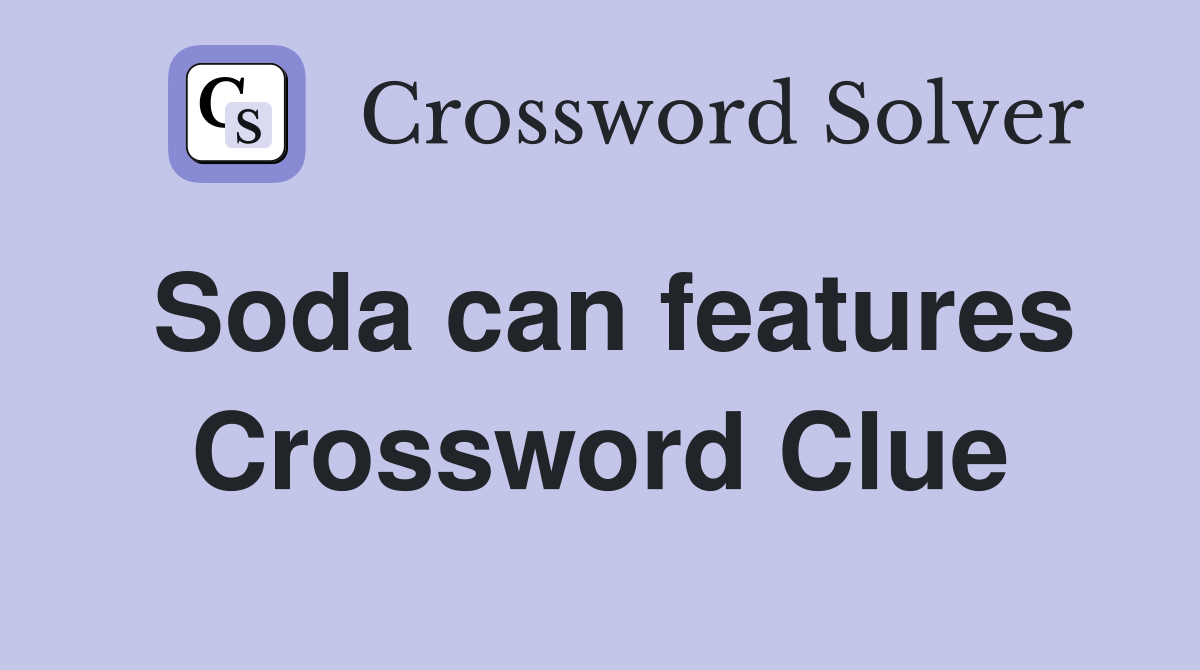 Soda can features Crossword Clue