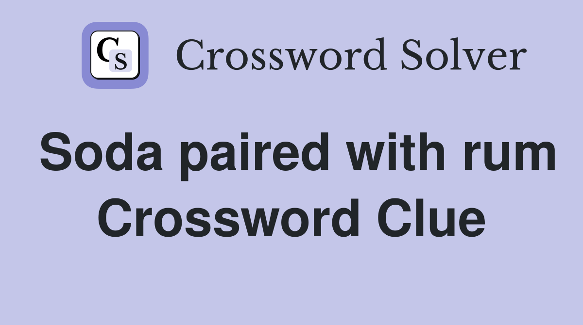Soda paired with rum Crossword Clue