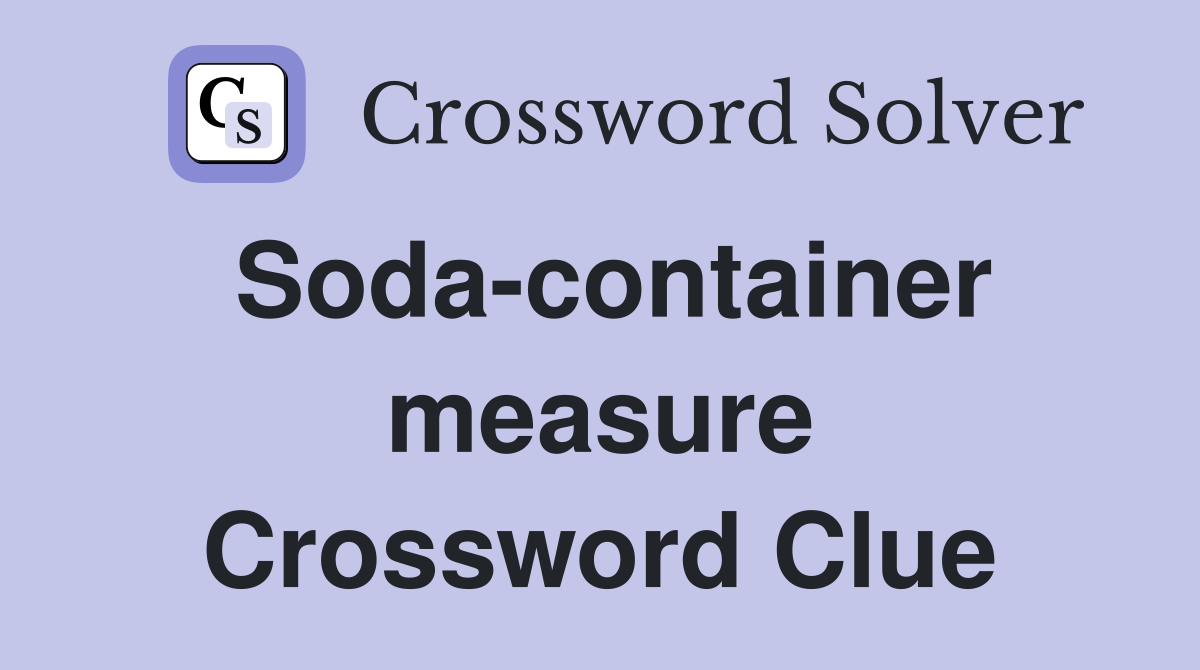 Soda-container measure Crossword Clue