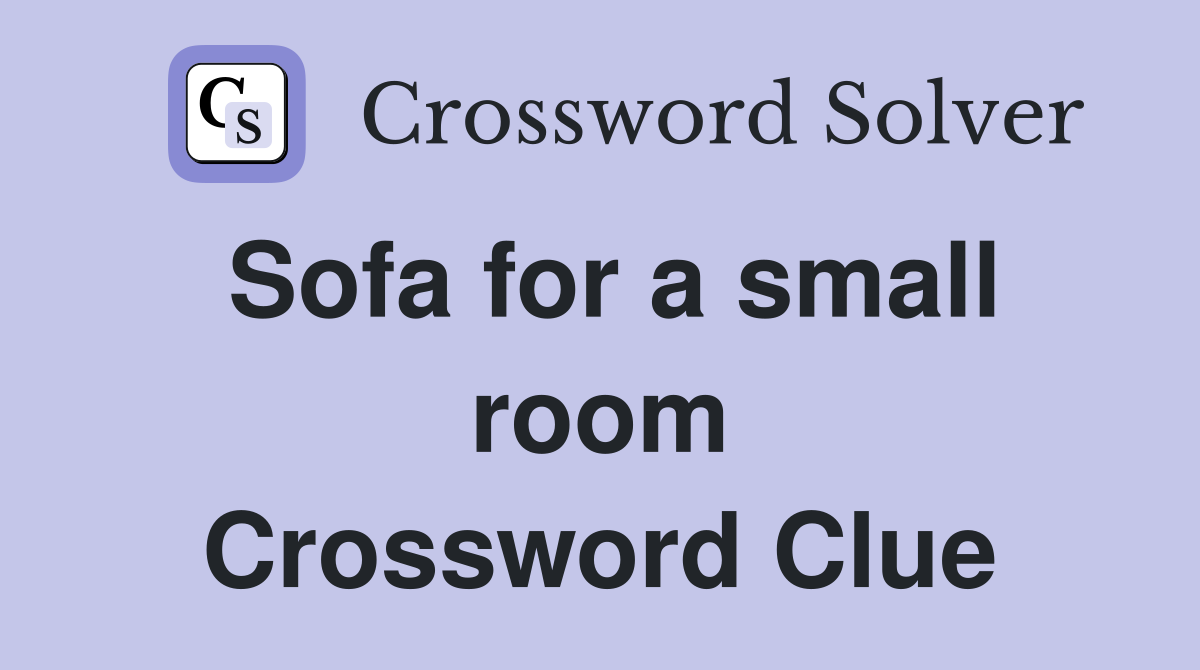Sofa for a small room Crossword Clue