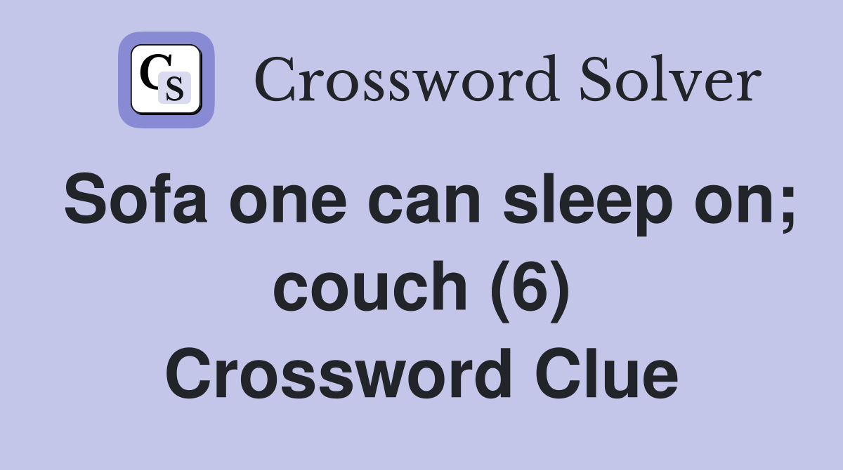 Sofa one can sleep on; couch (6) Crossword Clue