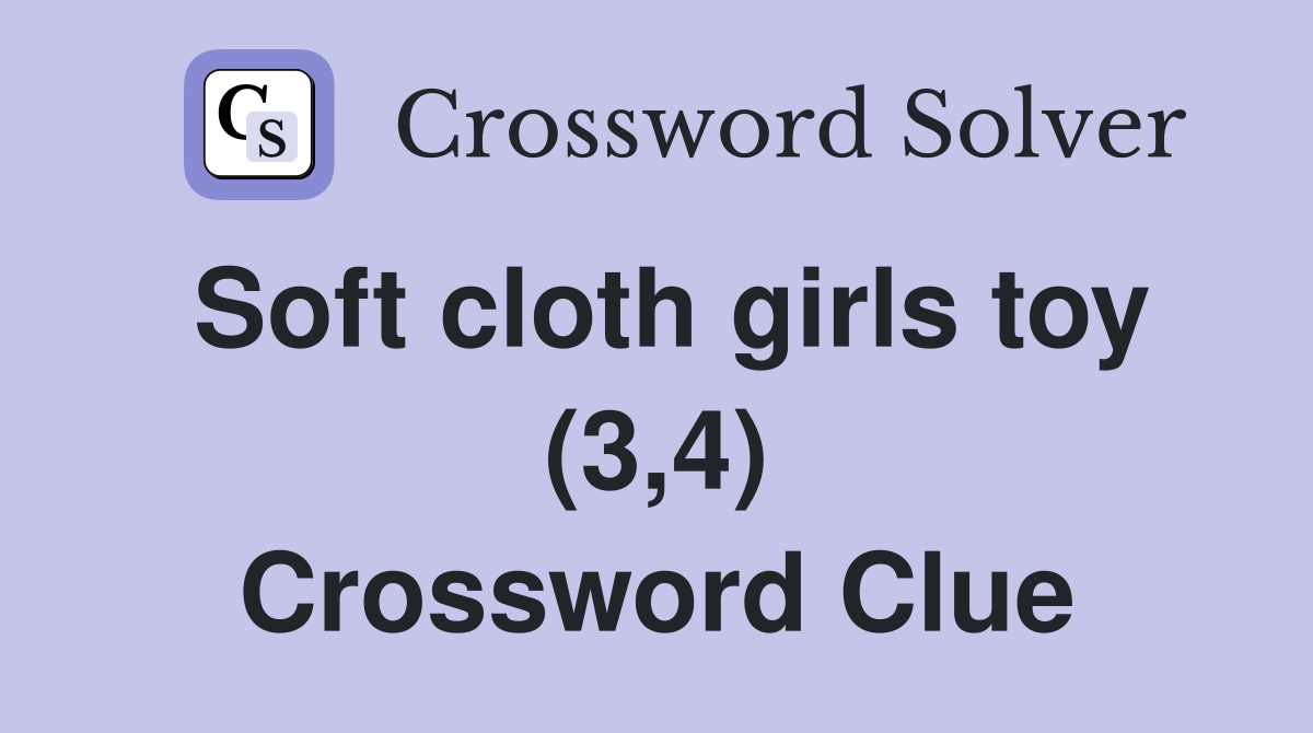 Soft cloth girls toy (3,4) Crossword Clue