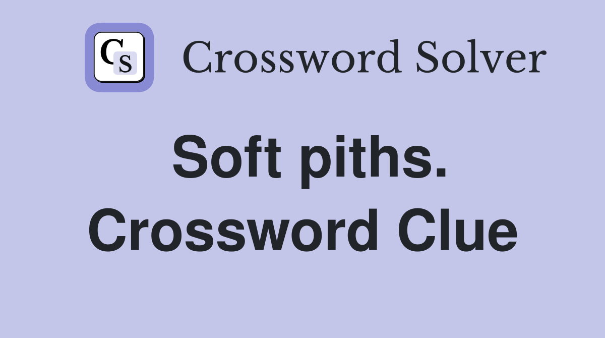 Soft piths. Crossword Clue