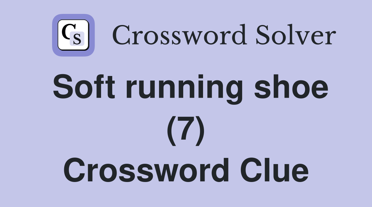 Soft running shoe (7) Crossword Clue