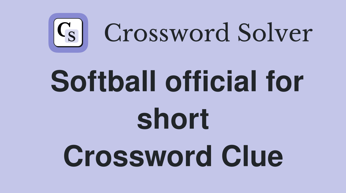 Softball official for short Crossword Clue