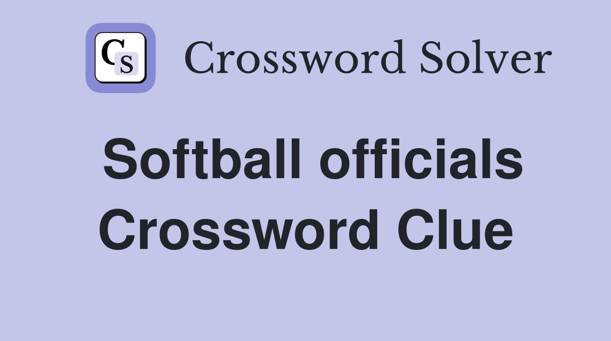 Softball officials Crossword Clue