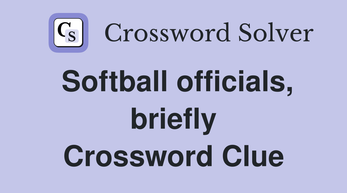 Softball officials, briefly Crossword Clue