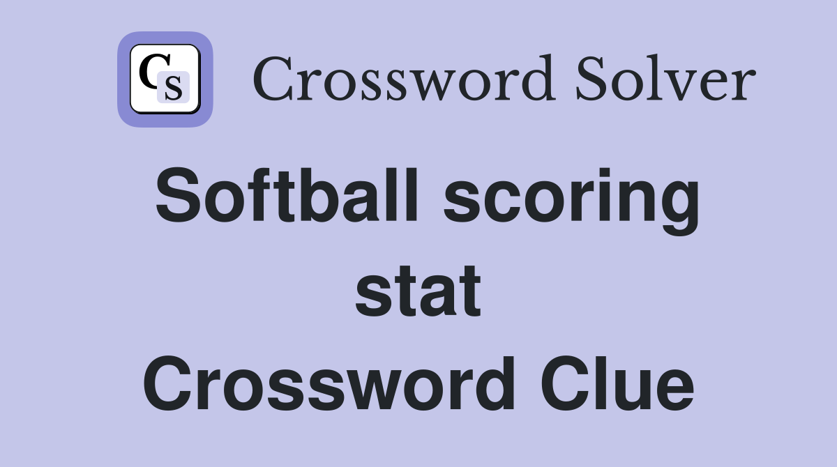 Softball scoring stat Crossword Clue