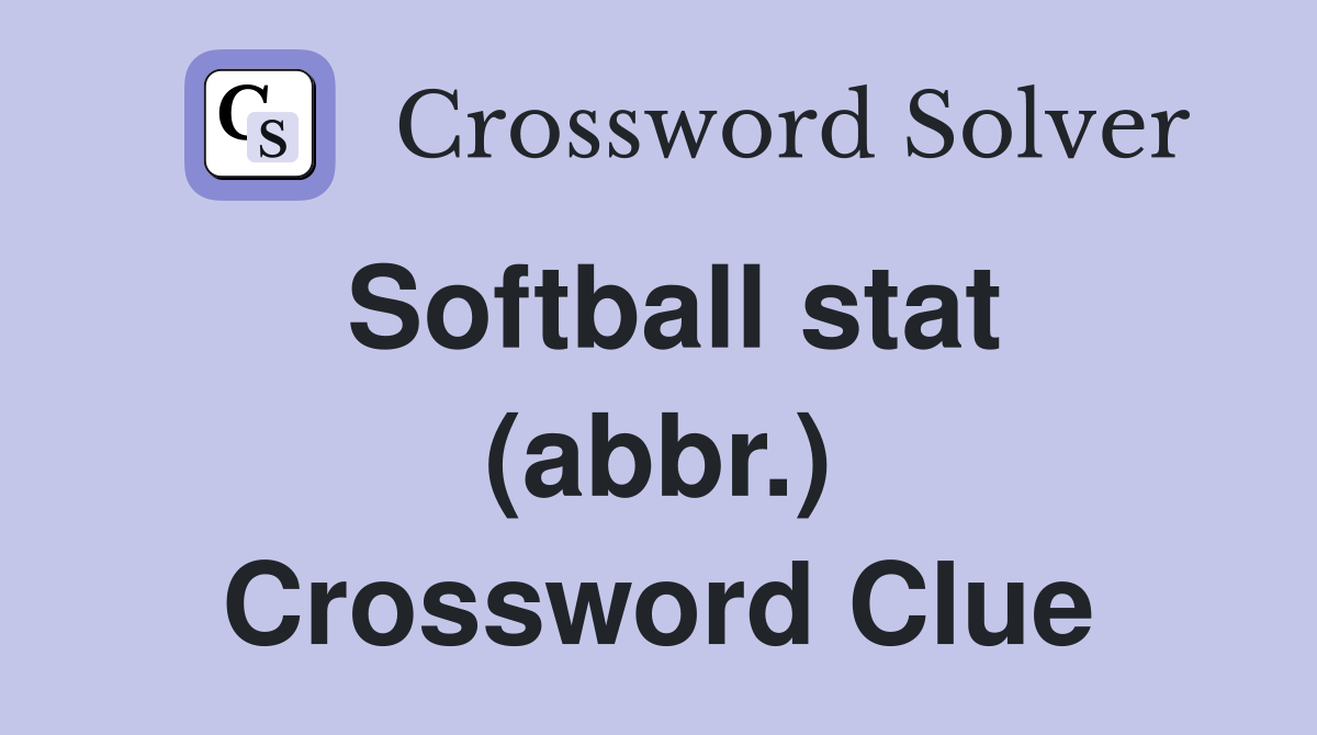 Softball stat (abbr.) Crossword Clue