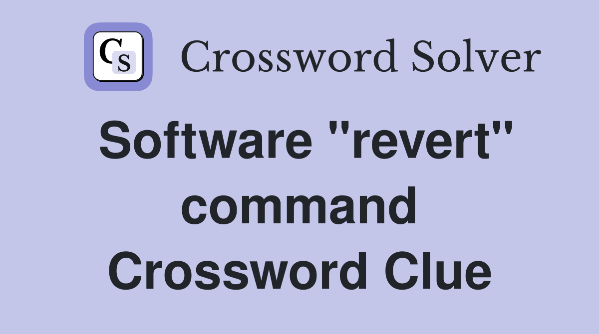 Software "revert" command Crossword Clue