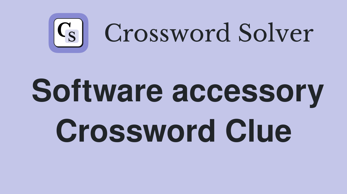 Software accessory Crossword Clue