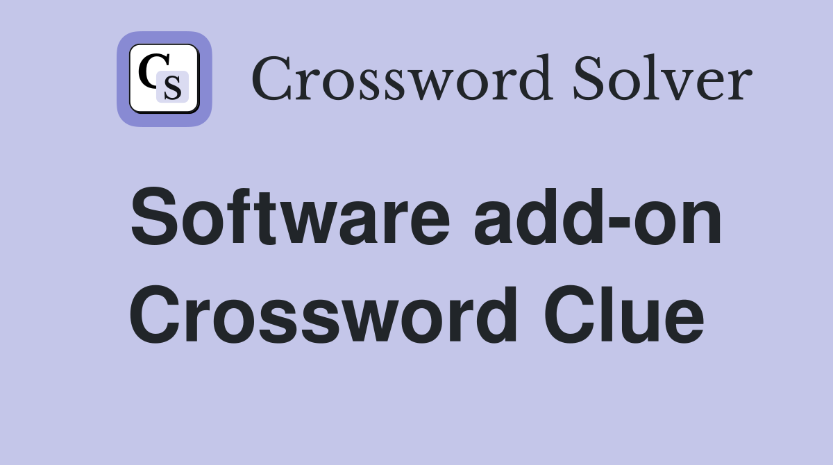 Software add-on Crossword Clue