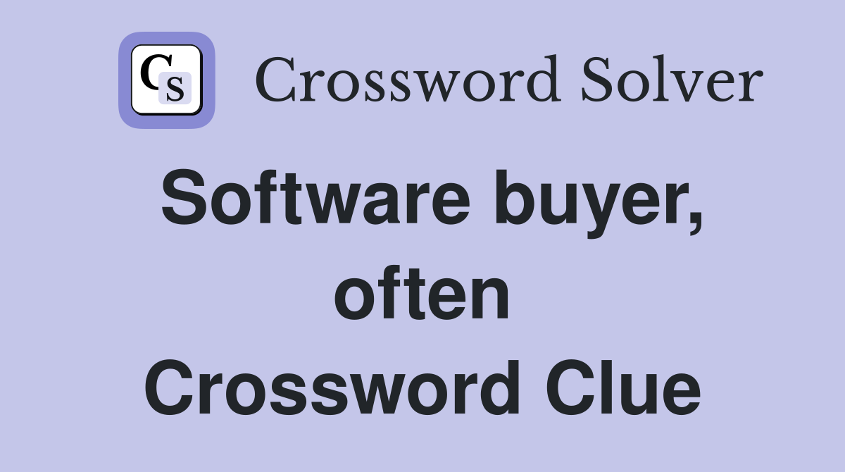 Software buyer, often Crossword Clue