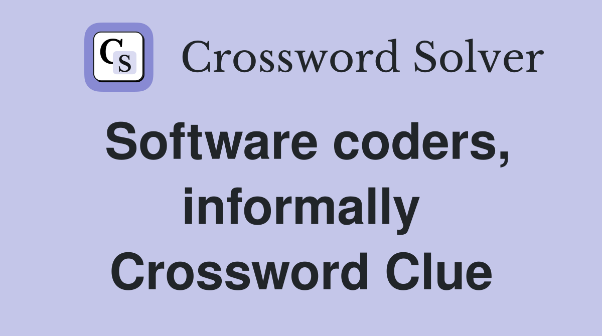 Software coders, informally Crossword Clue