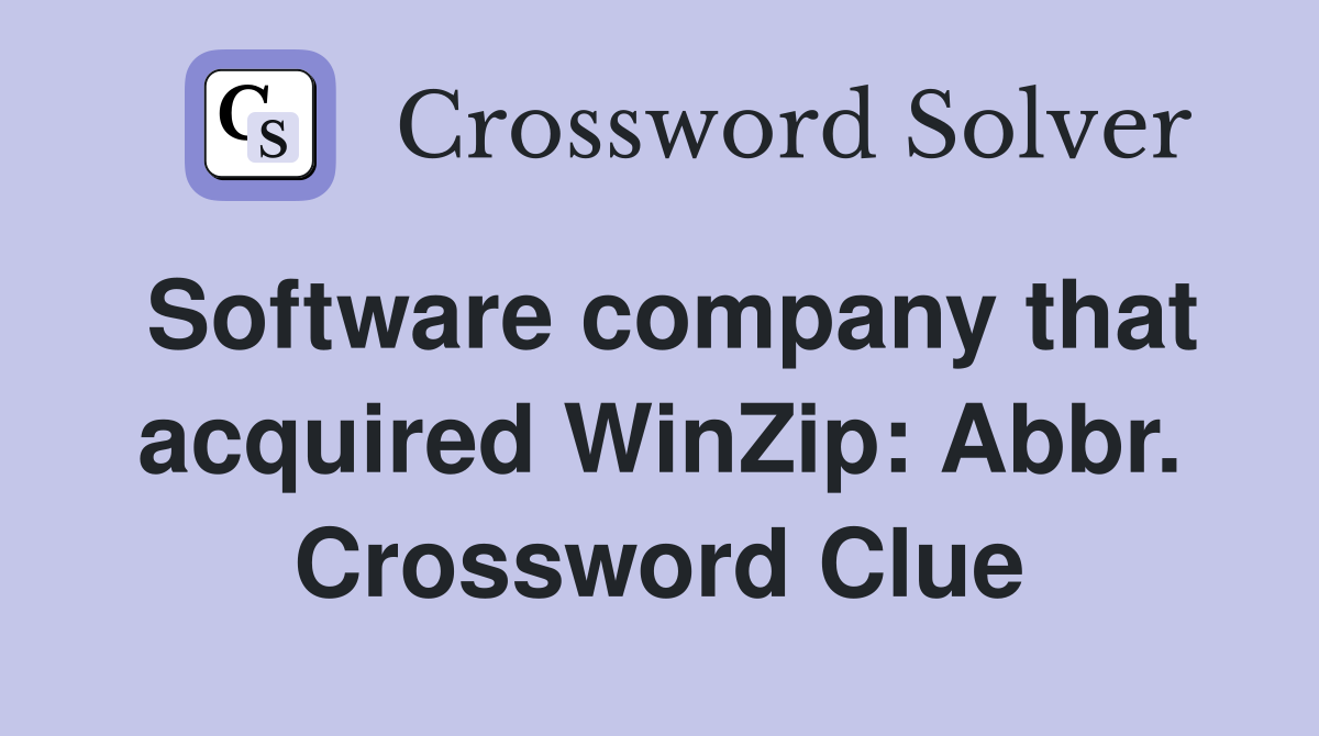 Software company that acquired WinZip: Abbr. Crossword Clue