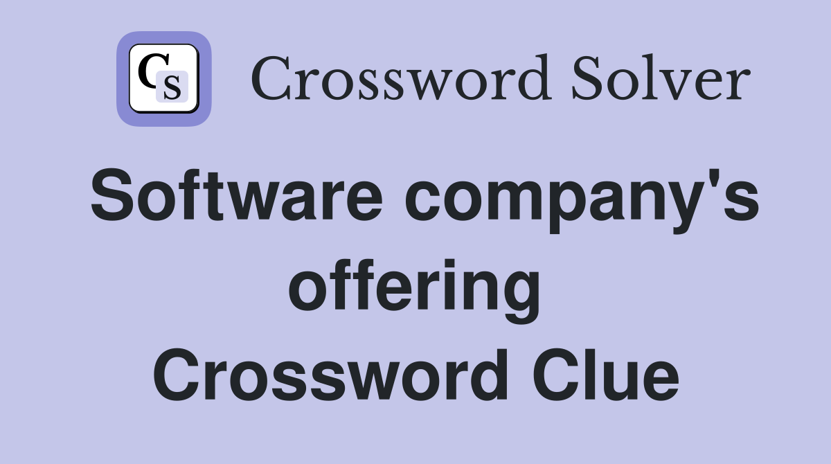 Software company's offering Crossword Clue