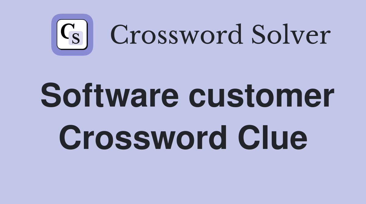Software customer Crossword Clue