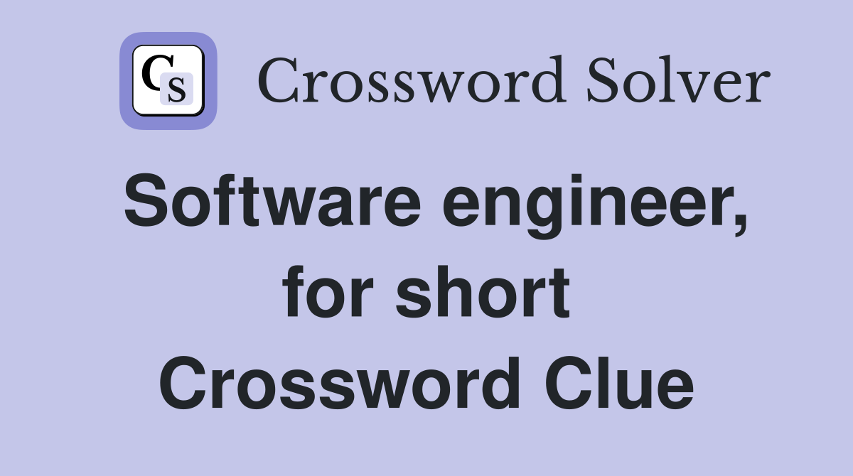 Software engineer, for short Crossword Clue