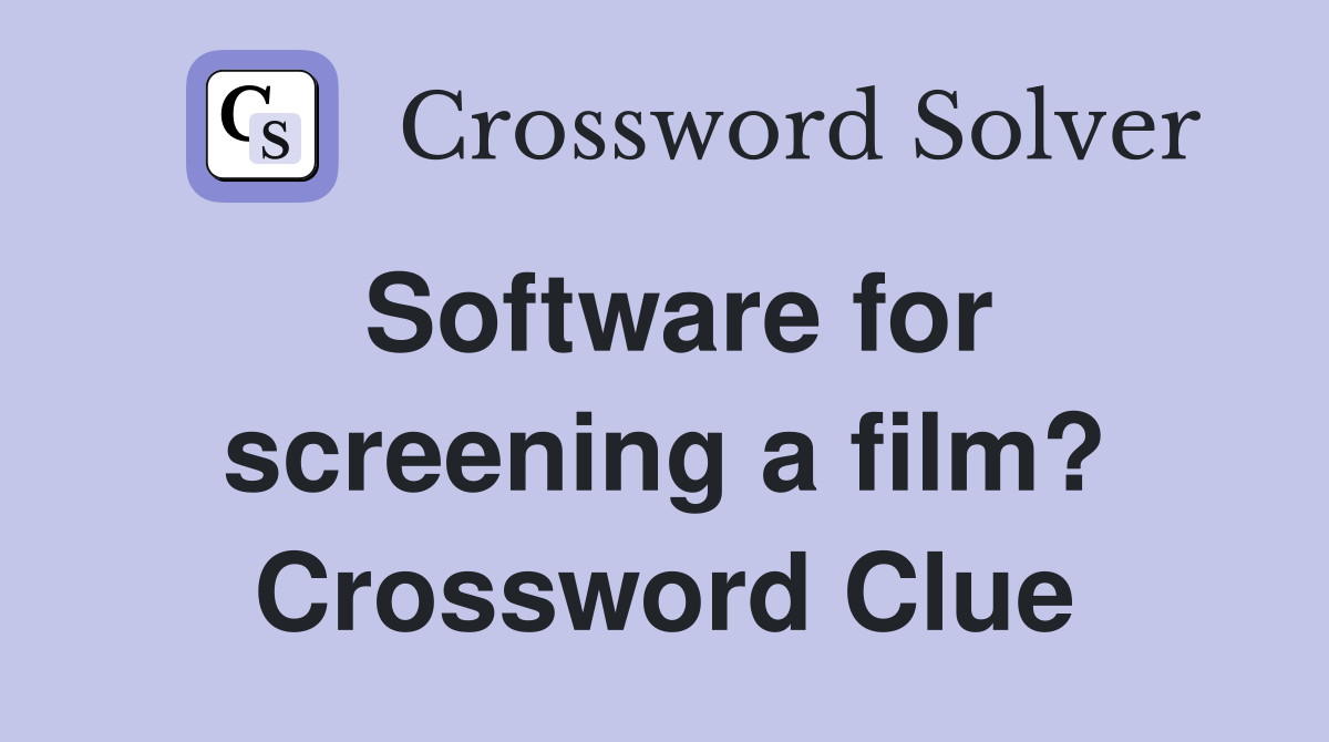 Software for screening a film? Crossword Clue