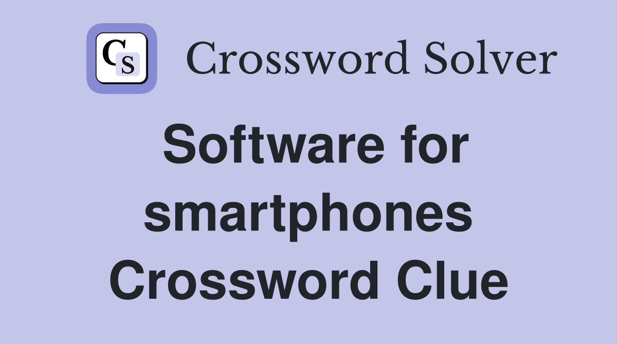 Software for smartphones Crossword Clue