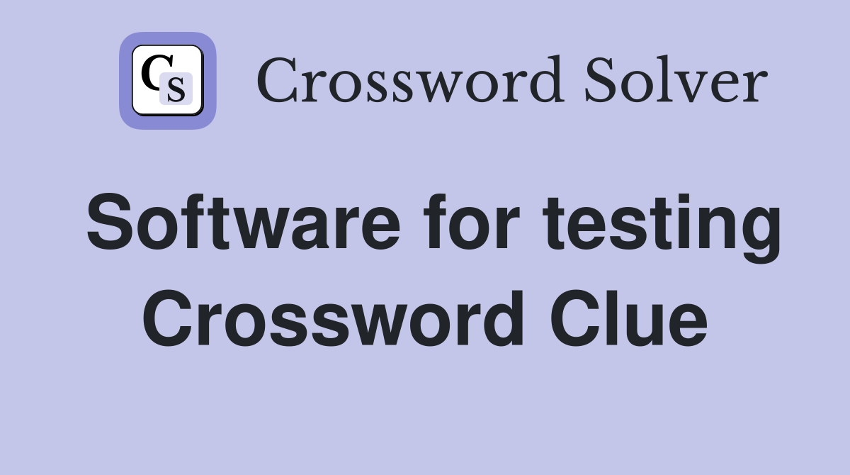 Software for testing Crossword Clue