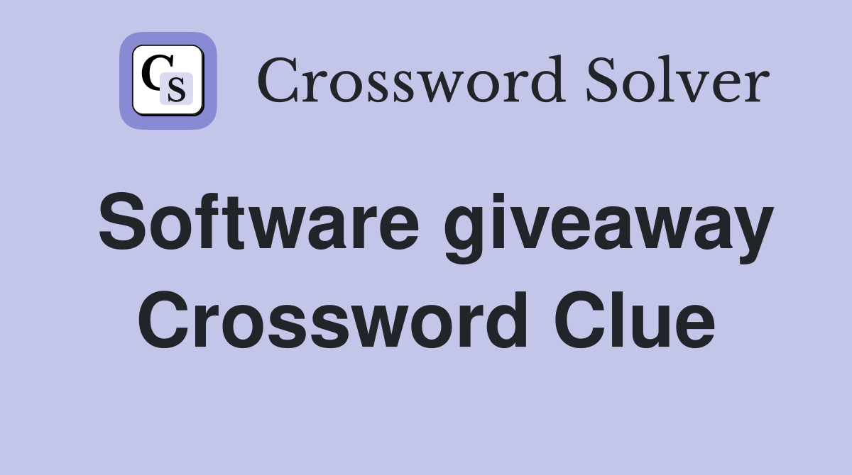 Software giveaway Crossword Clue