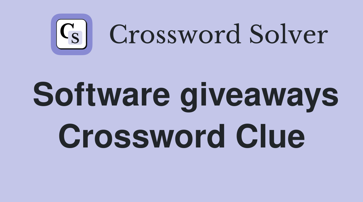 Software giveaways Crossword Clue