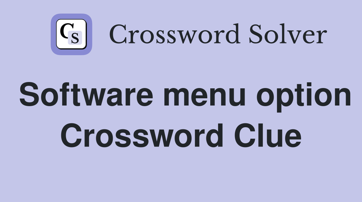 Software menu option Crossword Clue