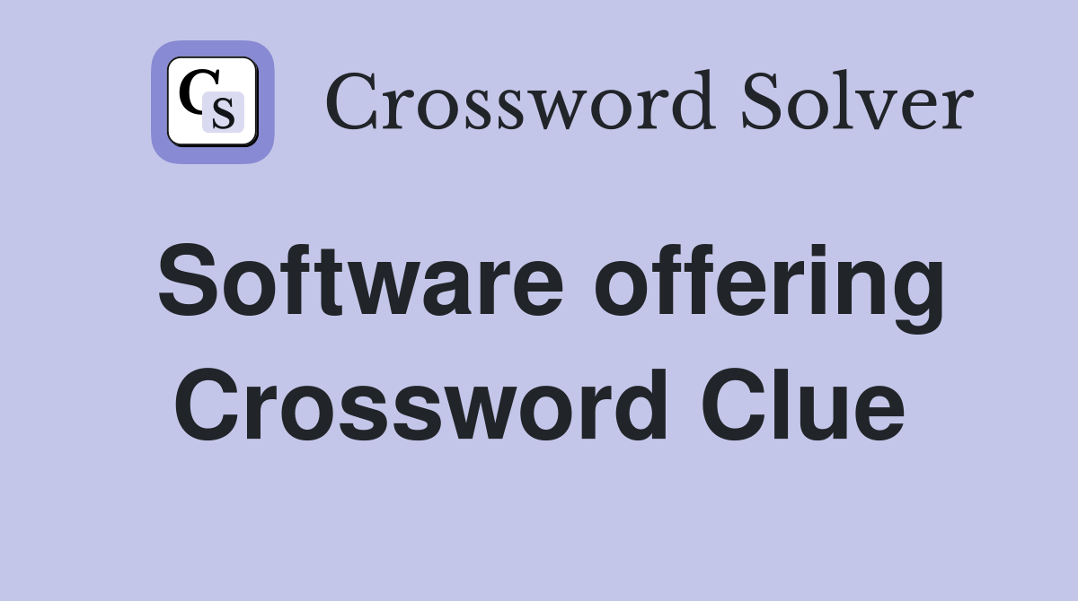 Software offering Crossword Clue
