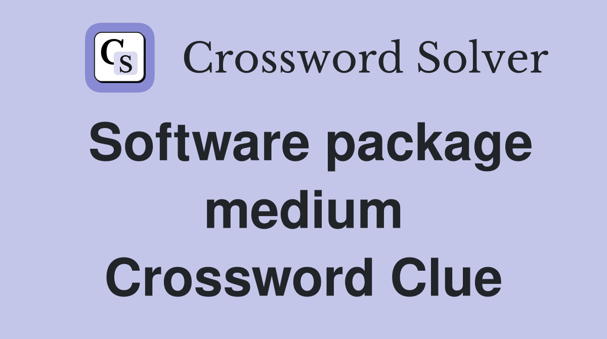 Software package medium Crossword Clue
