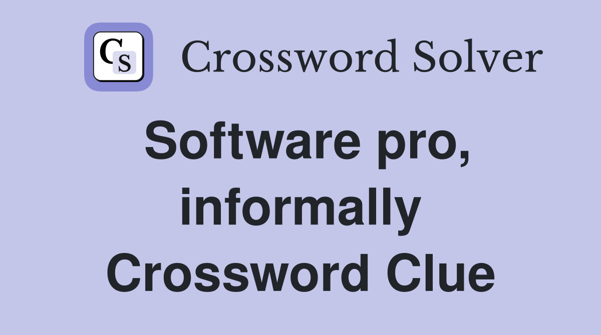 Software pro, informally Crossword Clue