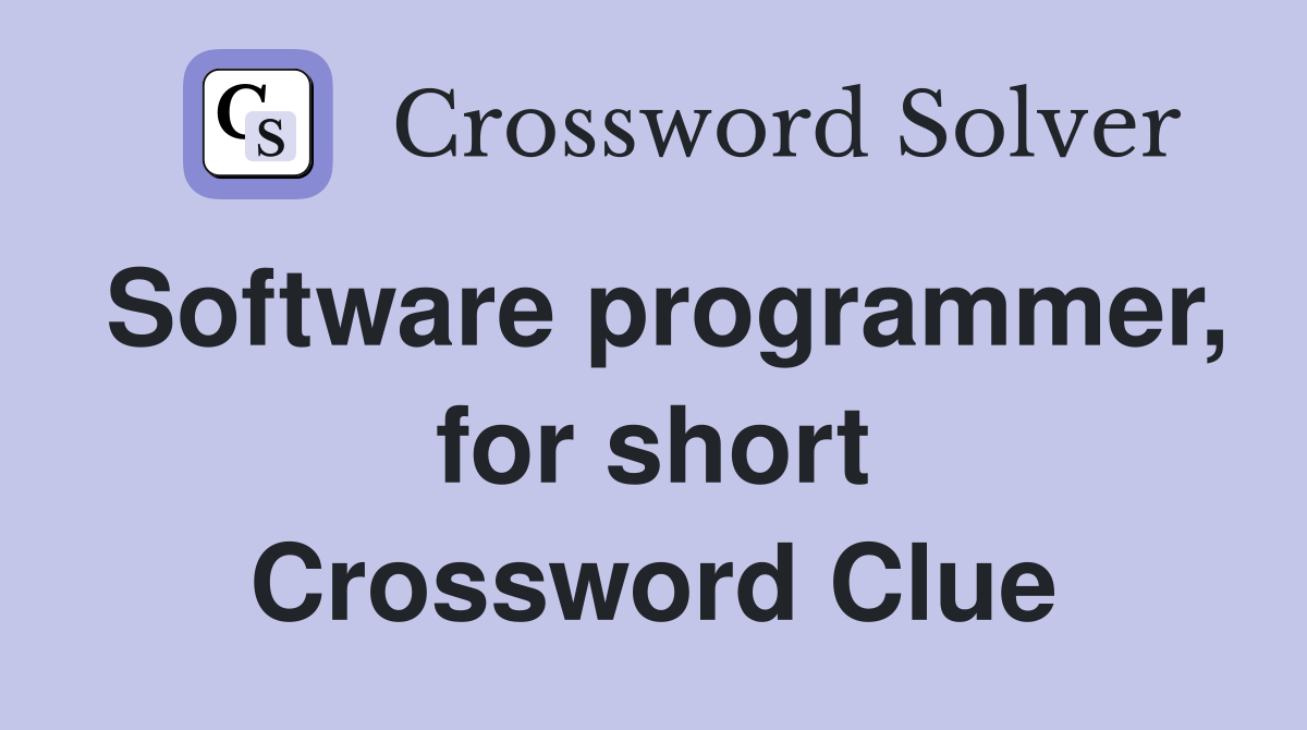 Software programmer, for short Crossword Clue