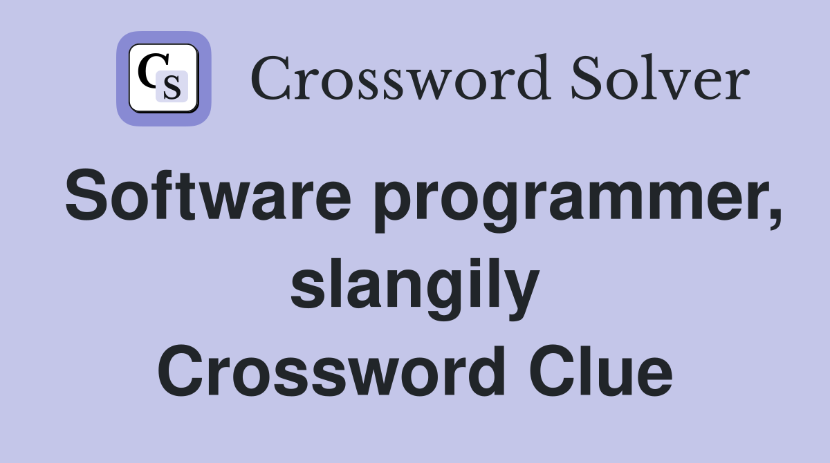 Software programmer, slangily Crossword Clue