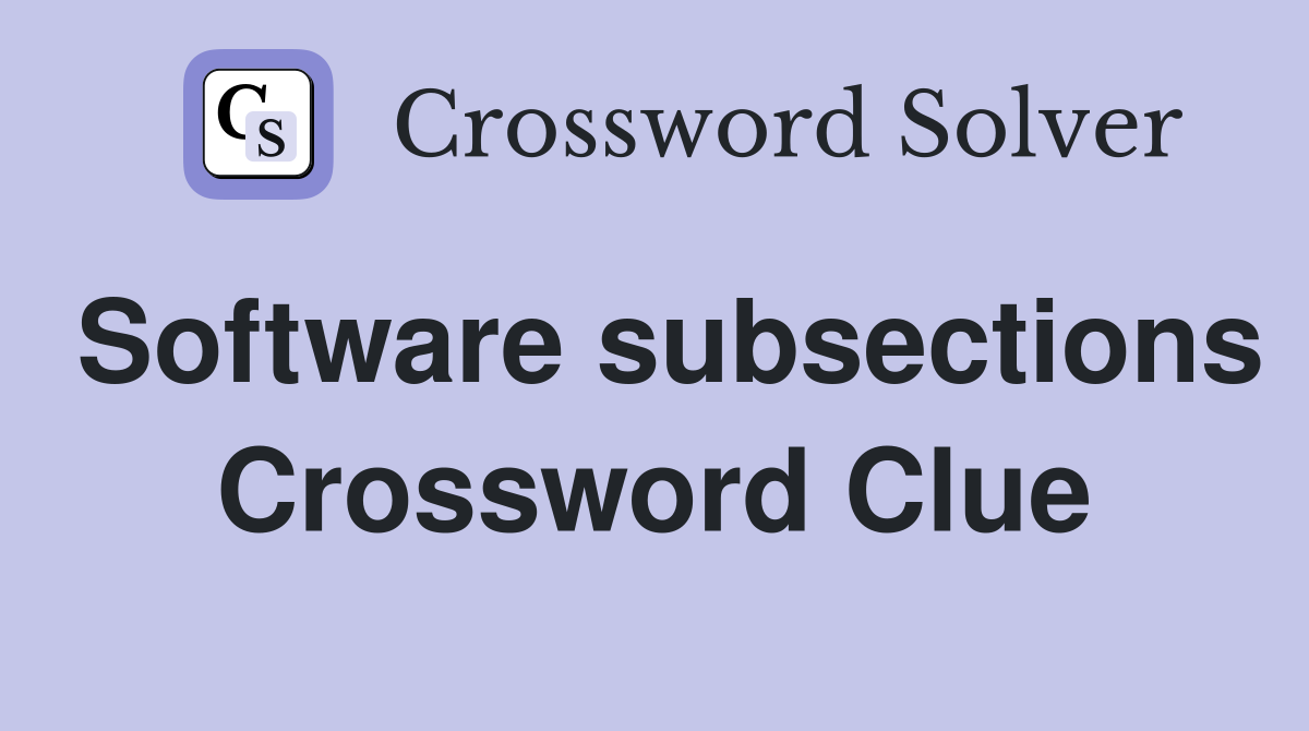 Software subsections Crossword Clue