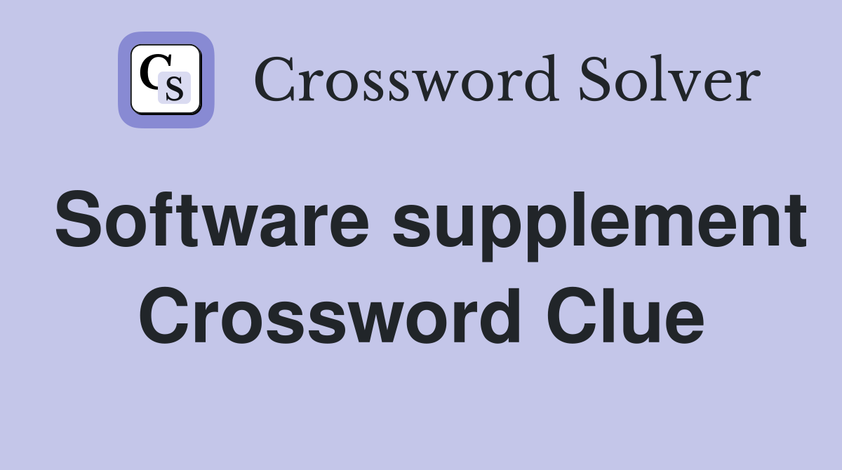 Software supplement Crossword Clue