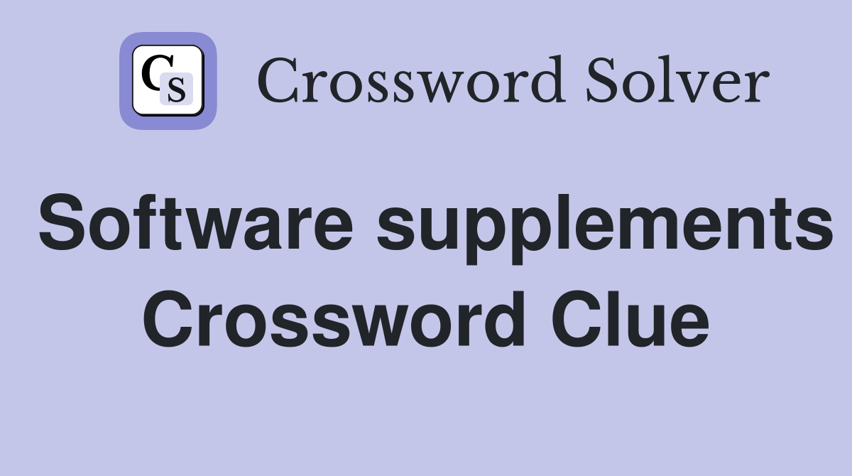 Software supplements Crossword Clue