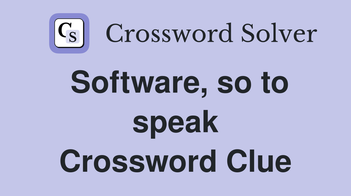 Software, so to speak Crossword Clue