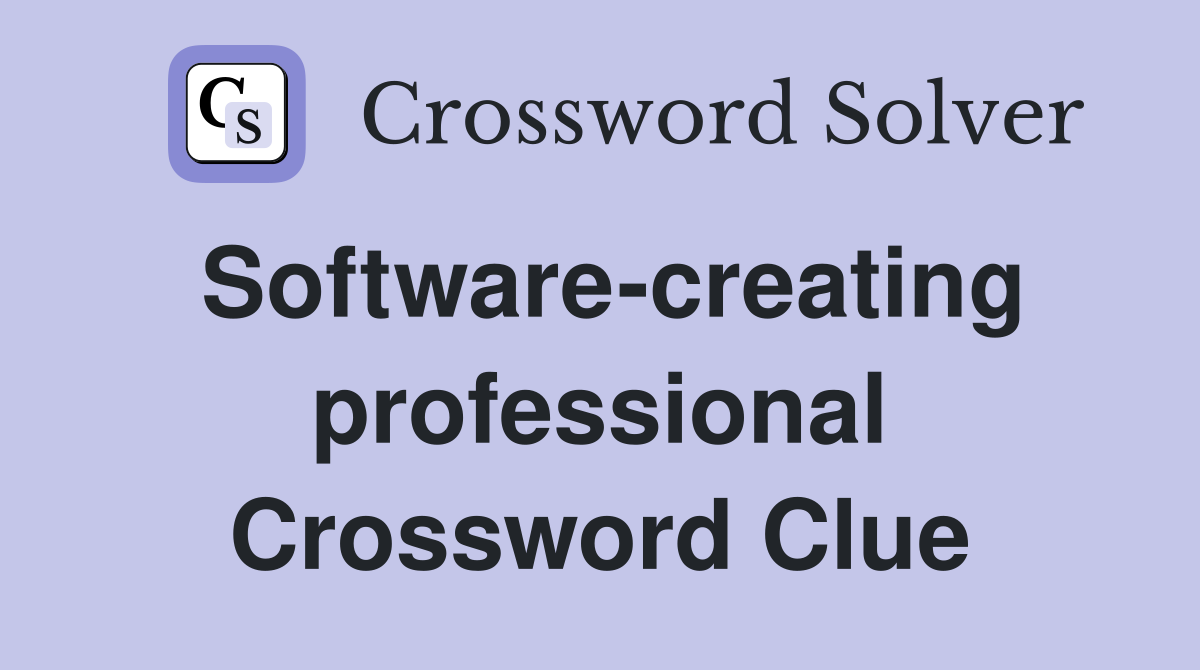 Software-creating professional Crossword Clue