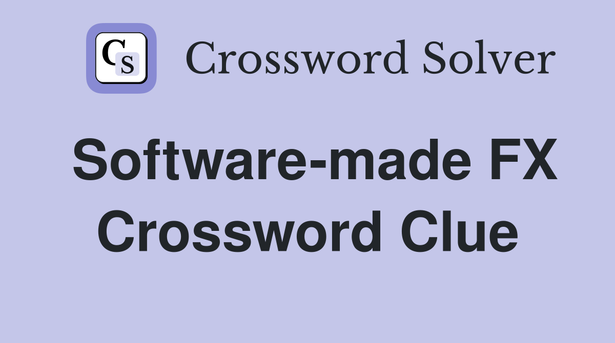 Software-made FX Crossword Clue
