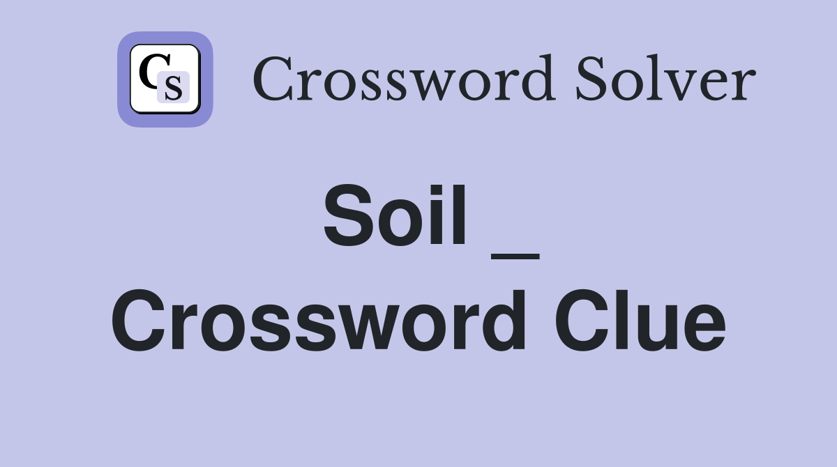 Soil _ Crossword Clue