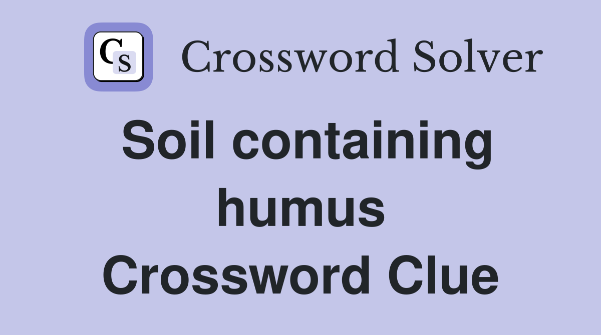 Soil containing humus Crossword Clue